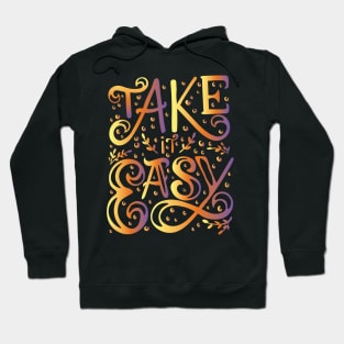 take it easy Hoodie